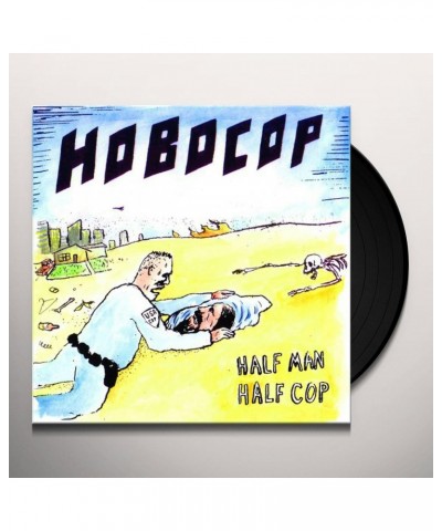 Hobocop HALF MAN HALF COP Vinyl Record $6.84 Vinyl