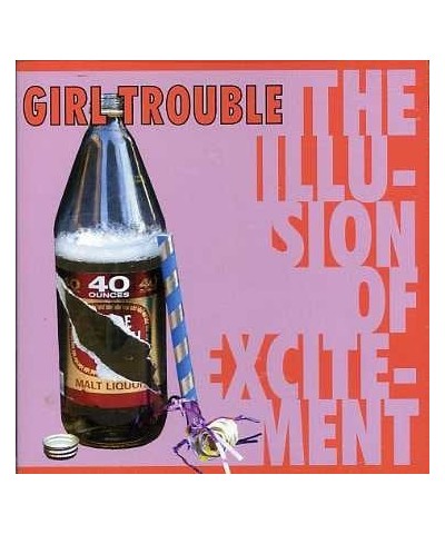 Girl Trouble ILLUSION OF EXCITMENT CD $5.27 CD