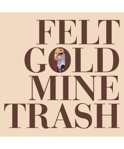 Felt Gold Mine Trash Vinyl Record $13.86 Vinyl