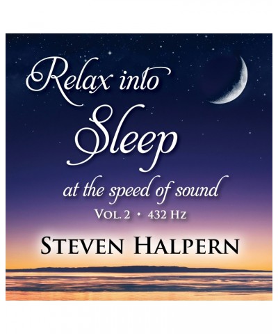 Steven Halpern RELAX INTO SLEEP AT THE SPEED OF SOUND VOL. 2 CD $5.85 CD