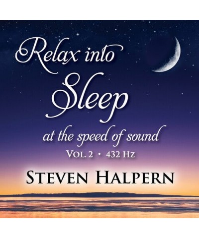 Steven Halpern RELAX INTO SLEEP AT THE SPEED OF SOUND VOL. 2 CD $5.85 CD