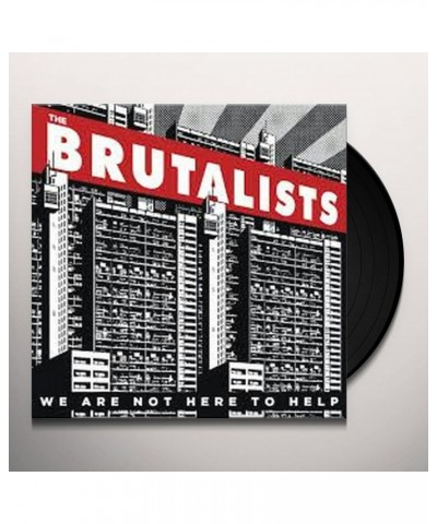 The Brutalists WE ARE NOT HERE TO HELP (REISSUE/LIMITED) Vinyl Record $12.40 Vinyl