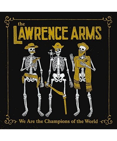 The Lawrence Arms WE ARE THE CHAMPIONS OF THE WORLD CD $5.60 CD