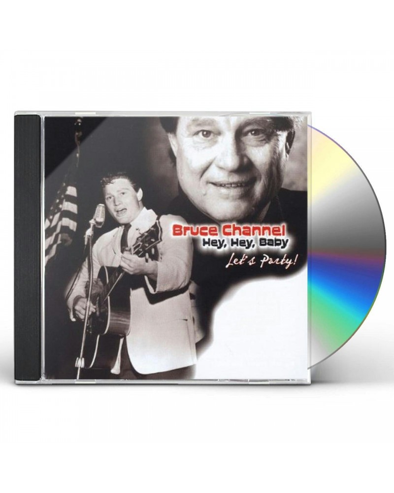 Bruce Channel HEY HEY BABY LET'S PARTY CD $5.60 CD