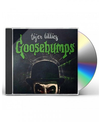 The Tiger Lillies GOOSEBUMPS CD $7.00 CD