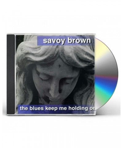 Savoy Brown BLUES KEEP ME HOLDING ON CD $5.00 CD