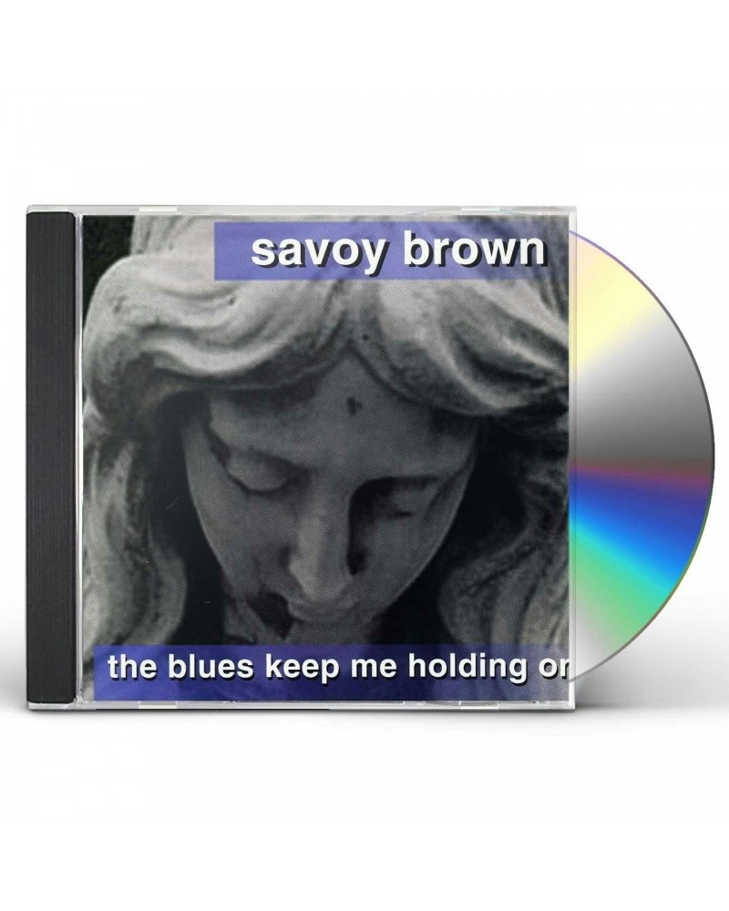 Savoy Brown BLUES KEEP ME HOLDING ON CD $5.00 CD