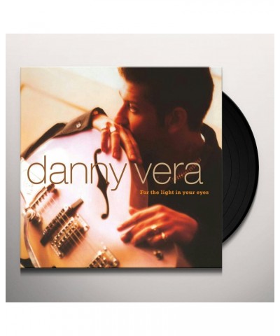 Danny Vera For The Light In Your Eyes Vinyl Record $9.76 Vinyl