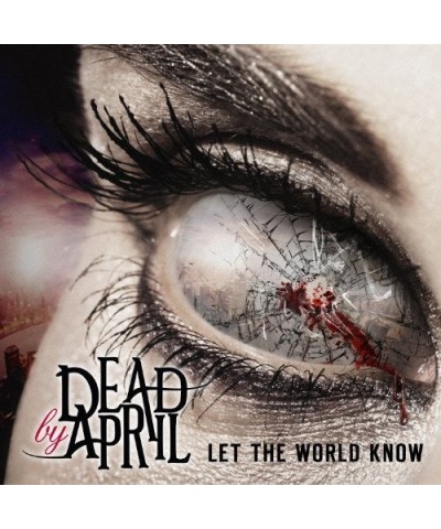 Dead by April LET THE WORLD KNOW CD $5.81 CD