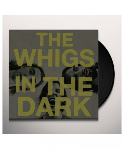 The Whigs In The Dark Vinyl Record $6.15 Vinyl