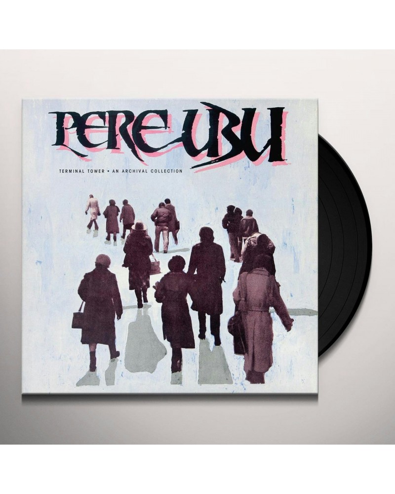 Pere Ubu Terminal Tower (LP) Vinyl Record $10.33 Vinyl