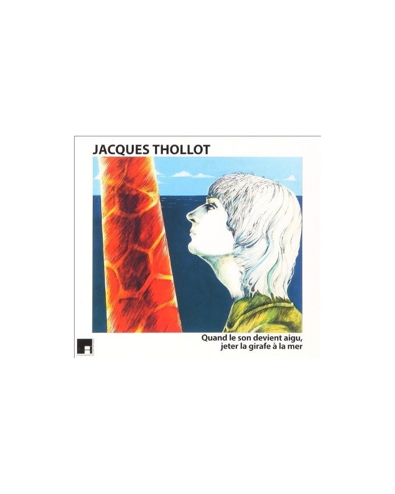 Jacques Thollot QUAND LE SON DEVIENT AIGU JETER LA GIRAFE A LA CD $9.06 CD