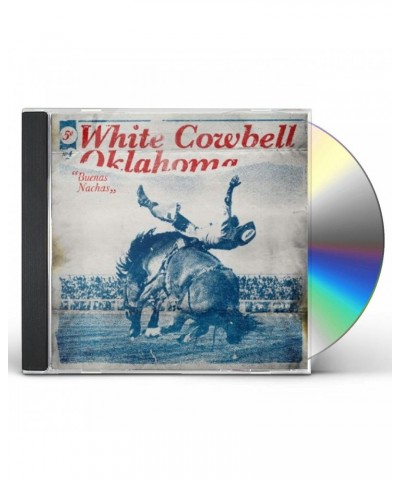 White Cowbell Oklahoma BUENAS NACHAS CD $4.80 CD