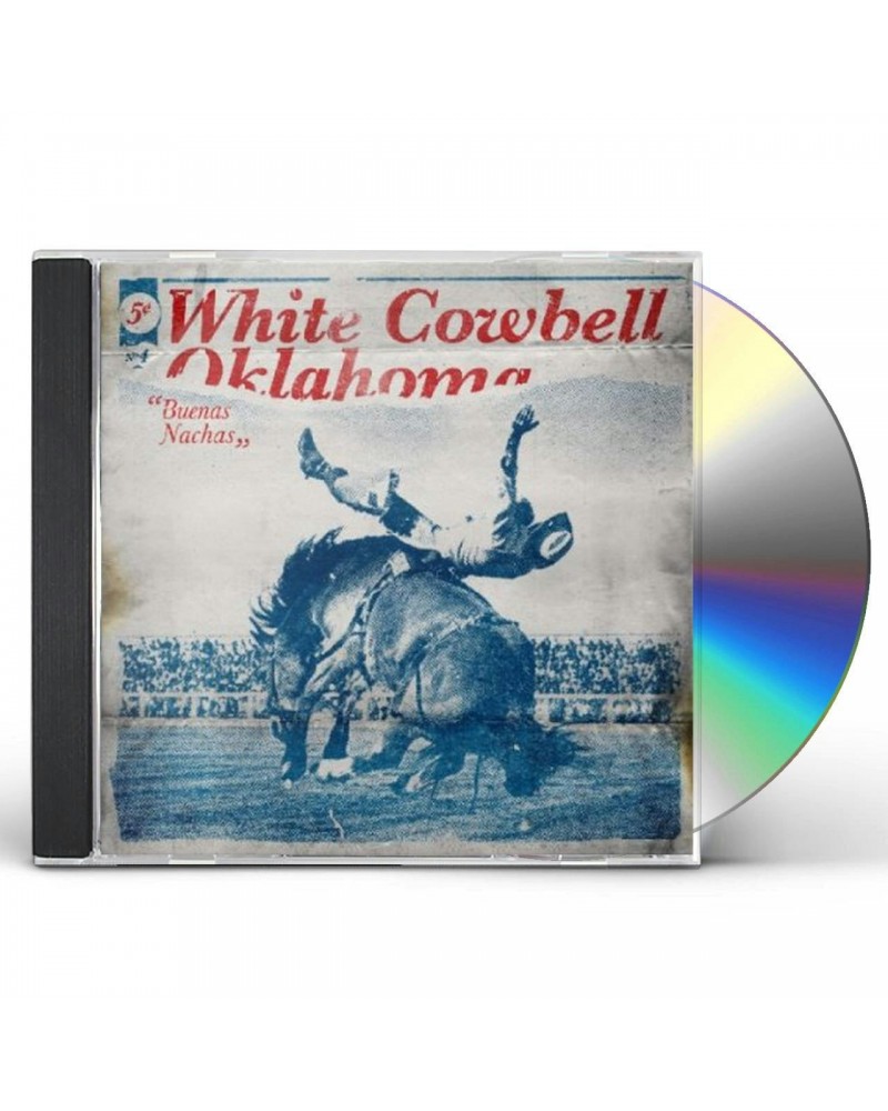 White Cowbell Oklahoma BUENAS NACHAS CD $4.80 CD