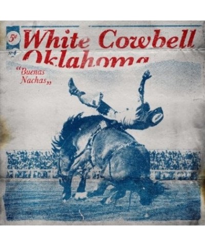 White Cowbell Oklahoma BUENAS NACHAS CD $4.80 CD