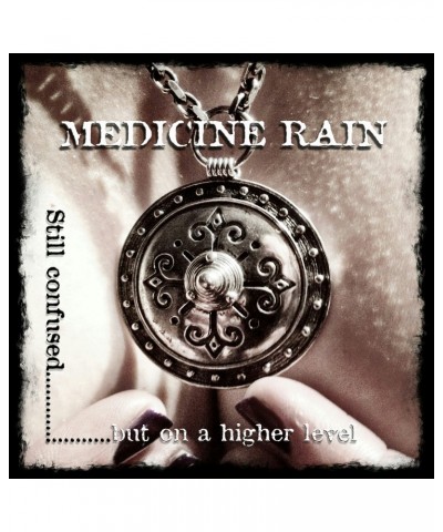 Medicine Rain STILL CONFUSED BUT ON A HIGHER LEVEL CD $5.07 CD