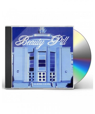 Beauty Pill YOU ARE RIGHT TO BE AFRAID CD $3.25 CD