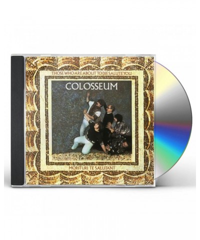 Colosseum Those Who Are About To Die Salute You: R CD $7.40 CD