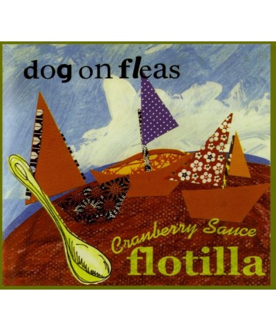 Dog On Fleas CRANBERRY SAUCE FLOTILLA CD $5.92 CD