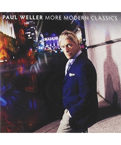 Paul Weller MORE MODERN CLASSICS CD $12.39 CD