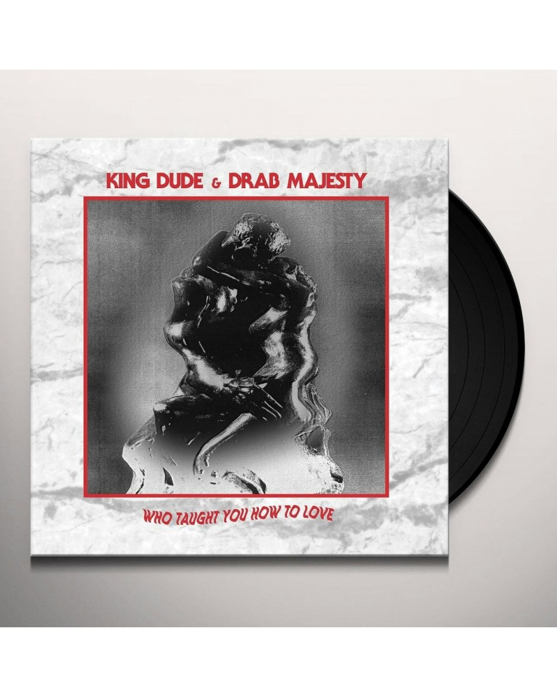 King Dude & Drab Majesty Who Taught You How To Love Vinyl Record $3.06 Vinyl