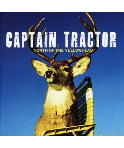 Captain Tractor NORTH OF THE YELLOWHEAD CD $3.60 CD