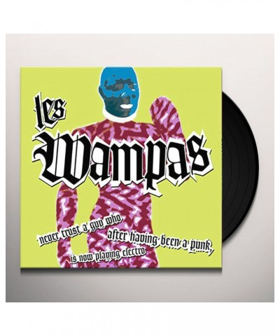 Les Wampas NEVER TRUST A GUY WHO AFTER HAVING BEEN A PUNK IS Vinyl Record $6.97 Vinyl