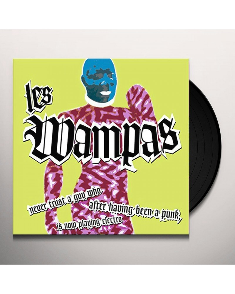 Les Wampas NEVER TRUST A GUY WHO AFTER HAVING BEEN A PUNK IS Vinyl Record $6.97 Vinyl