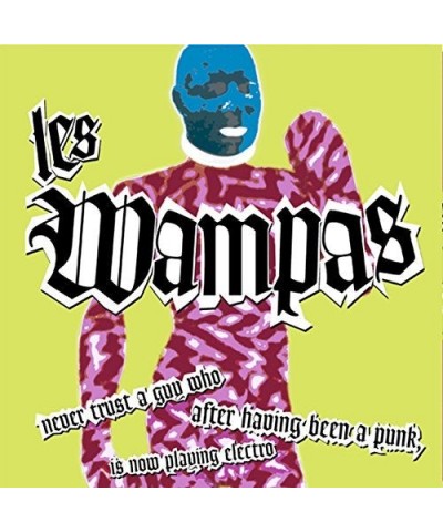 Les Wampas NEVER TRUST A GUY WHO AFTER HAVING BEEN A PUNK IS Vinyl Record $6.97 Vinyl