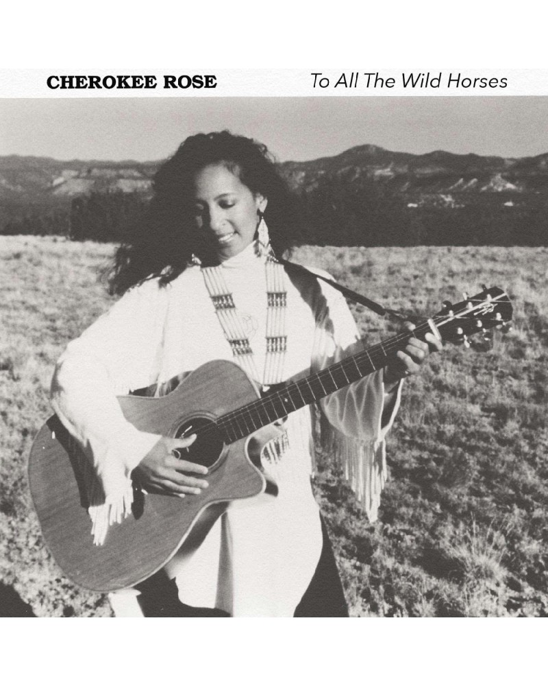 Cherokee Rose To All The Wild Horses CD $5.60 CD