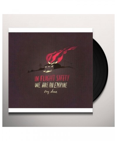 In-Flight Safety WE ARE AN EMPIRE MY DEAR Vinyl Record $11.10 Vinyl