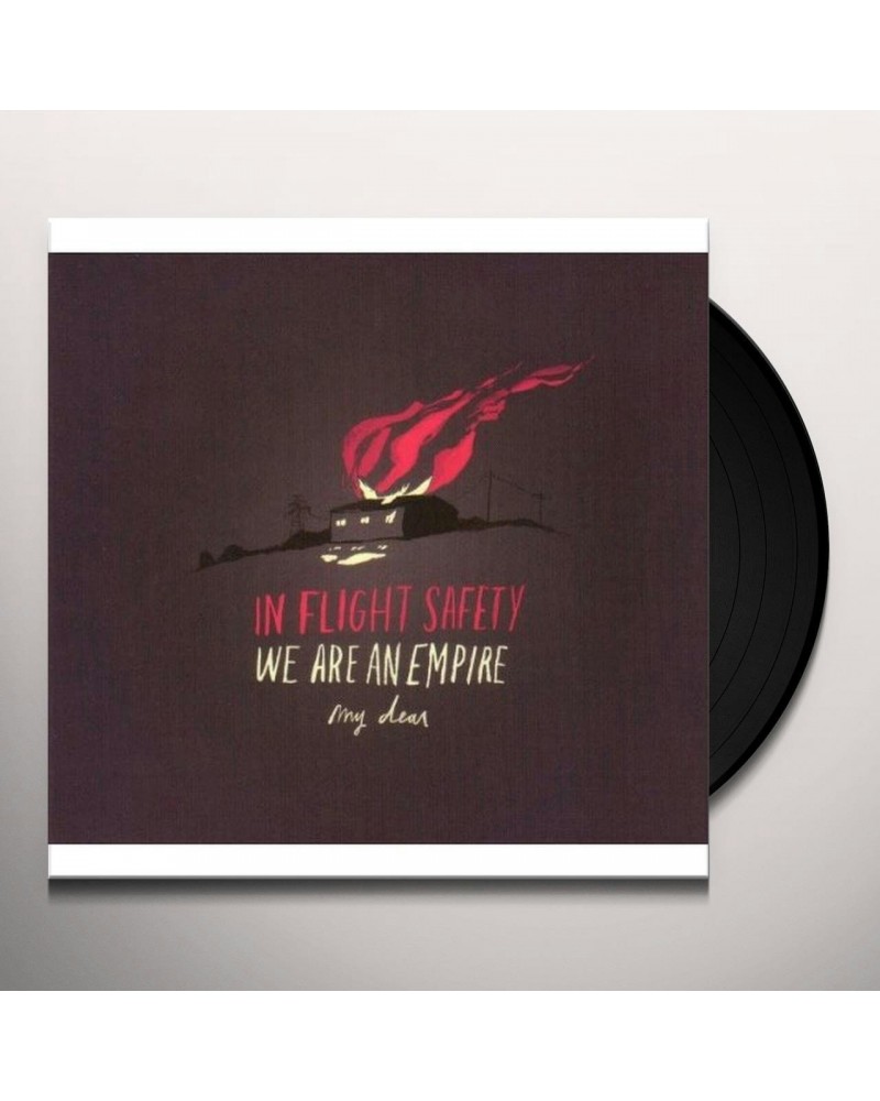 In-Flight Safety WE ARE AN EMPIRE MY DEAR Vinyl Record $11.10 Vinyl